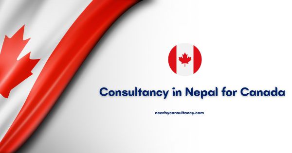 Best Consultancy in Nepal for Canada